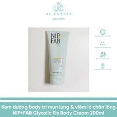 Kem dưỡng body trị mụn lưng và trị viêm lỗ chân lông NIP+FAB Glycolic Fix Body Cream 200ml