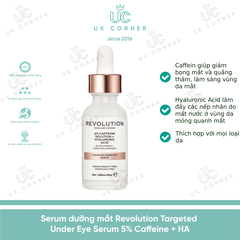 Serum cho vùng da dưới mắt Revolution skincare Targeted Under Eye Serum 5% Caffeine Solution + HA