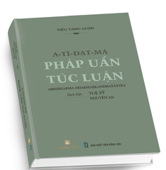 A-tì-đạt-ma PHÁP UẨN TÚC LUẬN (Tuệ Sỹ - Nguyên An dịch Việt, tái bản 2022)