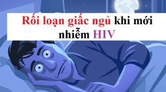 Dấu hiệu rối loạn giấc ngủ khi mới nhiễm HIV như thế nào?