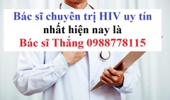 Bác sĩ chuyên trị HIV uy tín nhất là ai?