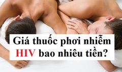 Giá thuốc phơi nhiễm HIV bao nhiêu tiền? Mua ở đâu uy tín?