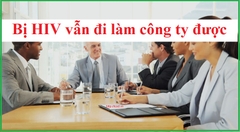 Bị HIV có đi làm công ty được không?