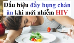 Dấu hiệu đầy bụng chán ăn khi mới nhiễm HIV như thế nào?