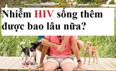 NHIỄM HIV SỐNG THÊM ĐƯỢC BAO LÂU?