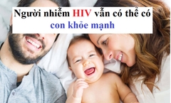 Người nhiễm HIV có con khỏe mạnh được không?