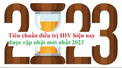 Các tiêu chuẩn điều trị ARV hiện nay mới nhất 2023?