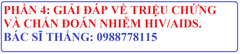 GIẢI ĐÁP 100 CÂU HỎI HAY VỀ HIV/AIDS [PHẦN 4] - TRIỆU CHỨNG, CHẨN ĐOÁN NHIỄM HIV/AIDS?