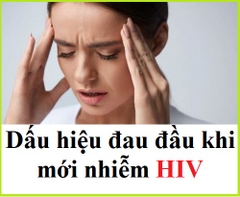 Dấu hiệu đau đầu khi mới nhiễm HIV như thế nào?