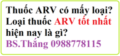 Có mấy loại ARV? Thuốc ARV tốt nhất hiện nay là loại nào?