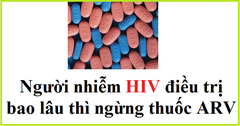 Người bệnh HIV điều trị khi nào thì ngừng thuốc ARV?