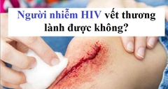 Người nhiễm HIV vết thương có lành được không?