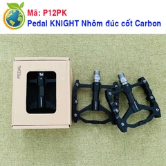 Pedal cao cấp Knight: Nhôm đúc cốt Carbon, trục thép, bi bạc đạn Mã D21PK