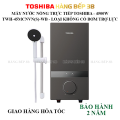 Máy nước nóng trực tiếp Toshiba TWH-45MCNVN(S)-WB 4500W không bơm