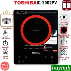 Bếp điện từ đơn Toshiba IC-20S2PV - 2000W - Tặng nồi lẩu