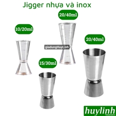 Ly đong Jigger nhựa 10/20 - 20/40ml  - Jigger Inox 15/30ml - 20/40ml