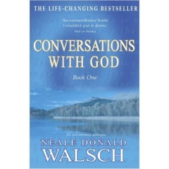 Conversations with God: An Uncommon Dialogue, Book 1