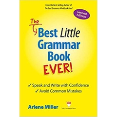 The Best Little Grammar Book Ever! Second Edition: Speak and Write with Confidence/Avoid Common Mistakes