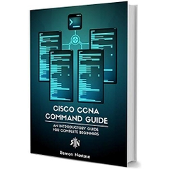 Cisco CCNA Command Guide: An Introductory Guide for CCNA & Computer Networking Beginners