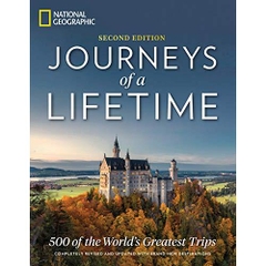 Journeys of a Lifetime, Second Edition: 500 of the World's Greatest Trips