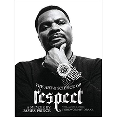 The Art & Science of Respect: A Memoir by James Prince