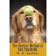 The Koehler Method of Dog Training