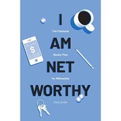 I Am Net Worthy - The Financial Master Plan For Millennials