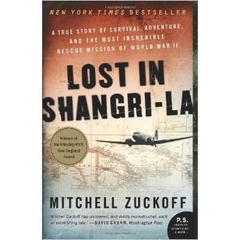 Lost in Shangri-La: A True Story of Survival, Adventure, and the Most Incredible Rescue Mission of World War II