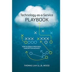 Technology-as-a-Service Playbook: How to Grow a Profitable Subscription Business