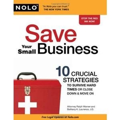 Save Your Small Business: 10 Crucial Strategies to Survive Hard Times or Close Down and Move On