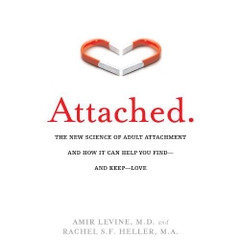 Attached: The New Science of Adult Attachment and How It Can Help You Find—and Keep—Love: The New Science of Adult Attachment and How It Can Help You Find--and Keep-- Love