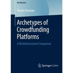 Archetypes of Crowdfunding Platforms: A Multidimensional Comparison