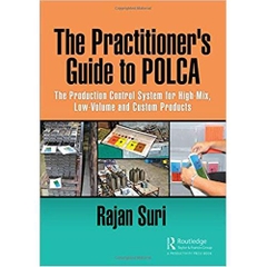 The Practitioner's Guide to POLCA: The Production Control System for High-Mix, Low-Volume and Custom Products