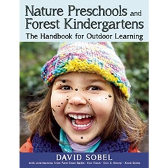 Nature Preschools and Forest Kindergartens: The Handbook for Outdoor Learning