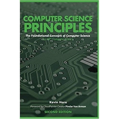 Computer Science Principles: The Foundational Concepts of Computer Science - For AP Computer Science Principles