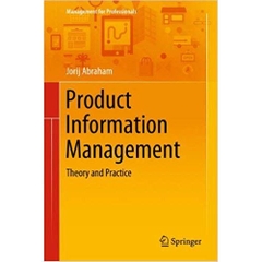 Product Information Management: Theory and Practice (Management for Professionals) 2014th Edition