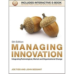 Managing Innovation: Integrating Technological, Market and Organizational Change 5th Edition