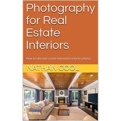 Photography for Real Estate Interiors: How to take and create impressive interior photos