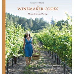 The Winemaker Cooks: Menus, Parties, and Pairings