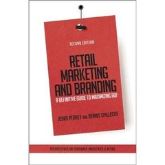 Retail Marketing and Branding: A Definitive Guide to Maximizing ROI