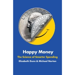 Happy Money: The Science of Happier Spending