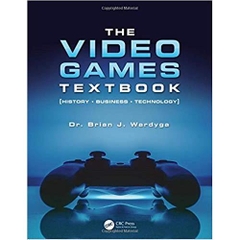 The Video Games Textbook: History • Business • Technology