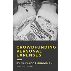 Crowdfunding Personal Expenses: Get Funding for Education, Travel, Volunteering, Emergencies, Bills, and more!