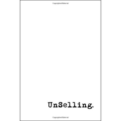 UnSelling: The New Customer Experience