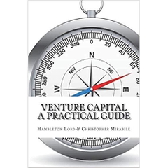 Venture Capital: A Practical Guide to Fund Formation and Management