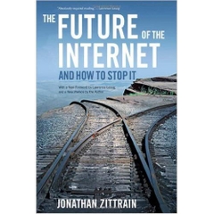 The Future of the Internet, and How To Stop It