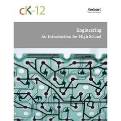 CK-12 Engineering: An Introduction for High School