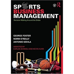 Sports Business Management: Decision Making Around the Globe