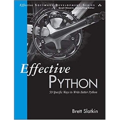 Effective Python: 59 Specific Ways to Write Better Python