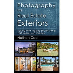 Photography for Real Estate Exteriors: Taking and making professional first-impression images